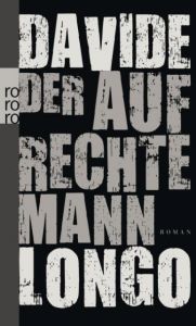 Der aufrechte Mann Longo, Davide 9783499255311