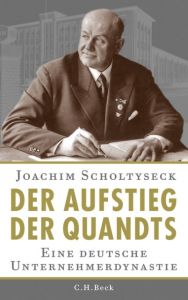 Der Aufstieg der Quandts Scholtyseck, Joachim 9783406622519