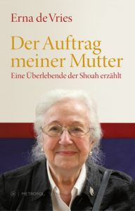 Der Auftrag meiner Mutter Vries, Erna de 9783863310455