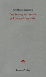 Der Ausweg aus unserer politischen Ohnmacht Lagasnerie, Geoffroy de 9783709205433