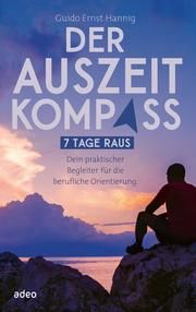 Der Auszeit-Kompass Hannig, Guido Ernst 9783863343231