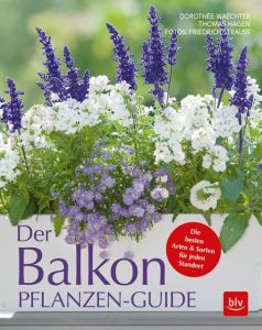 Der Balkonpflanzen-Guide Waechter, Dorothée/Hagen, Thomas 9783835418226