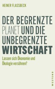 Der begrenzte Planet und die unbegrenzte Wirtschaft Flassbeck, Heiner 9783864893124