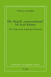 Der Begriff 'transzendental' bei Karl Rahner Knoepffler, Nikolaus 9783702218805