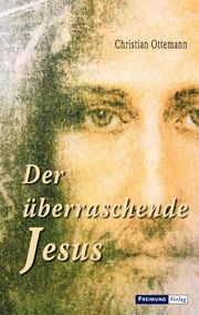 Der überraschende Jesus Ottemann, Christian 9783946083597