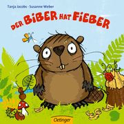 Der Biber hat Fieber Weber, Susanne 9783789178801