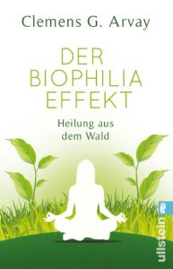 Der Biophilia-Effekt Arvay, Clemens G 9783548376592