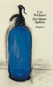 Der blaue Siphon Widmer, Urs 9783257261073