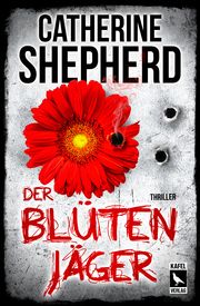 Der Blütenjäger Shepherd, Catherine 9783944676234