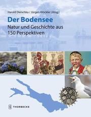 Der Bodensee - Natur und Geschichte aus 150 Perspektiven Harald Derschka (Dr.)/Jürgen Klöckler (Prof. Dr.) 9783799517249