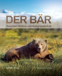 Der Bär - Zwischen Wildnis und Kulturlandschaft Bittner, David/Lötscher, Chlaus/Schnidrig, Reinhard u a 9783727212550