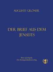 Der Brief aus dem Jenseits Groner, Auguste 9783903406155