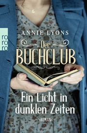 Der Buchclub - Ein Licht in dunklen Zeiten Lyons, Annie 9783499011450