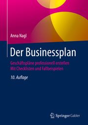 Der Businessplan Nagl, Anna 9783658309237