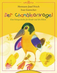 Der Chamäleonvogel Frisch, Hermann-Josef 9783579023991