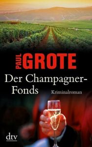 Der Champagner-Fonds Grote, Paul 9783423212373