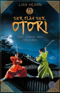 Der Clan der Otori - Der Glanz des Mondes Hearn, Lian 9783733503239
