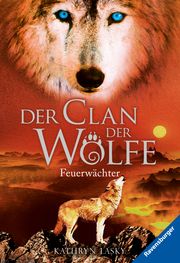 Der Clan der Wölfe 3: Feuerwächter Lasky, Kathryn 9783473525768