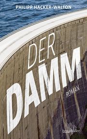 Der Damm Hacker-Walton, Philipp 9783992003754