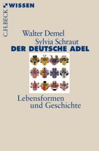 Der deutsche Adel Demel, Walter/Schraut, Sylvia 9783406667046
