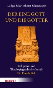 Der eine Gott und die Götter Schwienhorst-Schönberger, Ludger 9783451396168