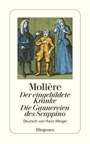Der eingebildete Kranke/Die Gaunereien des Scappino Molière 9783257202052
