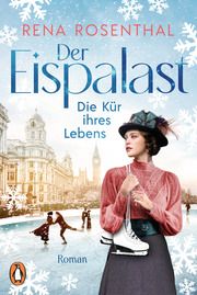 Der Eispalast - Die Kür ihres Lebens Rosenthal, Rena 9783328111306