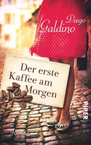 Der erste Kaffee am Morgen Galdino, Diego 9783492305877