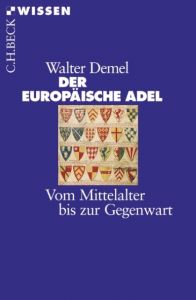 Der europäische Adel Demel, Walter 9783406508790