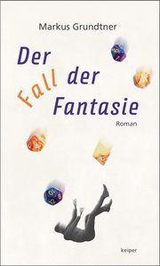 Der Fall der Fantasie Grundtner, Markus 9783903575226