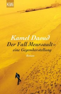 Der Fall Meursault - eine Gegendarstellung Daoud, Kamel 9783462050608