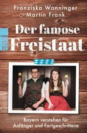 Der famose Freistaat Wanninger, Franziska/Frank, Martin 9783499001901