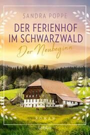 Der Ferienhof im Schwarzwald - Der Neubeginn Poppe, Sandra 9783404192854