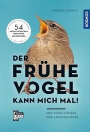 Der frühe Vogel kann mich mal - der Vogelführer für Langschläfer Schmolz, Michael 9783440172162