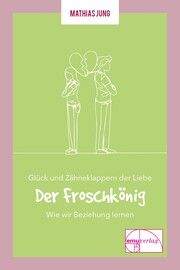 Der Froschkönig Jung, Mathias 9783891892350