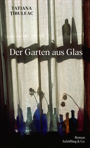 Der Garten aus Glas Tibuleac, Tatjana 9783895612343