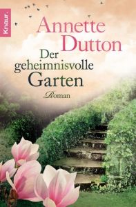 Der geheimnisvolle Garten Dutton, Annette 9783426511428