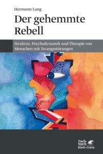 Der gehemmte Rebell Lang, Hermann (Prof. Dr. med. Dr. phil.) 9783608948806