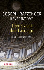 Der Geist der Liturgie Ratzinger, Joseph (Prof.) 9783451326745