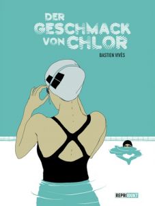 Der Geschmack von Chlor Vivès, Bastien 9783941099487