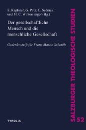 Der gesellschaftliche Mensch und die menschliche Gesellschaft Kapferer, Elisabeth (Mag. phil.)/Putz, Gertraud (Mag. Dr. theol.)/Sedm 9783702234171
