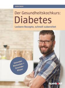 Der Gesundheitskochkurs: Diabetes Bach, Sven 9783899938913