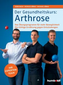Der Gesundheitskurs: Arthrose Bach, Sven/König, Patrick/König, Michael 9783899939507