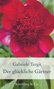 Der glückliche Gärtner Tergit, Gabriele 9783895616501