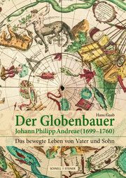 Der Globenbauer Johann Philipp Andreae (1699-1760) Gaab, Hans 9783795439552