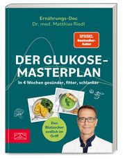 Der Glukose-Masterplan Riedl, Matthias (Dr. med.) 9783965844230