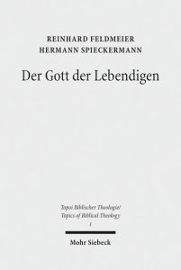 Der Gott der Lebendigen Feldmeier, Reinhard/Spieckermann, Hermann 9783161553882