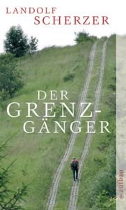 Der Grenz-Gänger Scherzer, Landolf 9783746670591