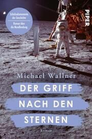 Der Griff nach den Sternen Wallner, Michael 9783492064569