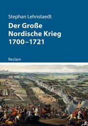 Der Große Nordische Krieg 1700-1721 Lehnstaedt, Stephan 9783150113455